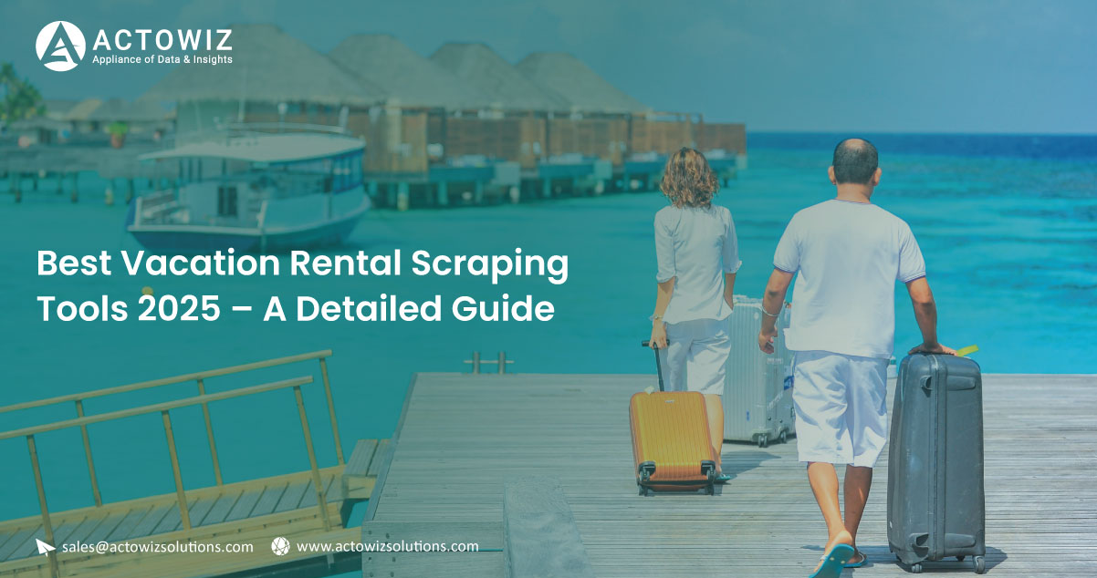 Best-Vacation-Rental-Scraping-Tools-2025-A-Detailed-Guide