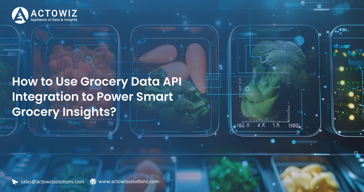 How-to-Use-Grocery-Data-API-Integration-to-Power-Smart-Grocery-Insights