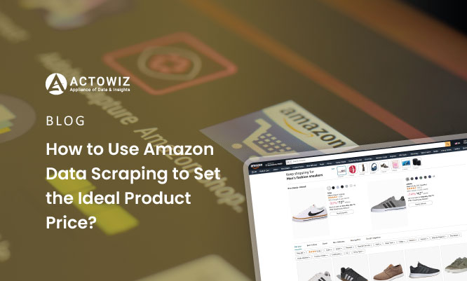 thumb-How-to-Set-a-Perfect-Price-for-Your-Products-Using-Amazon-Data-Scraping