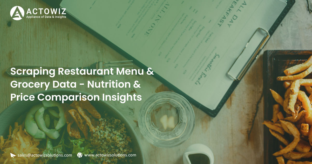 Scraping-Restaurant-Menu-&-Grocery-Data-Nutrition-&-Price-Comparison-Insights