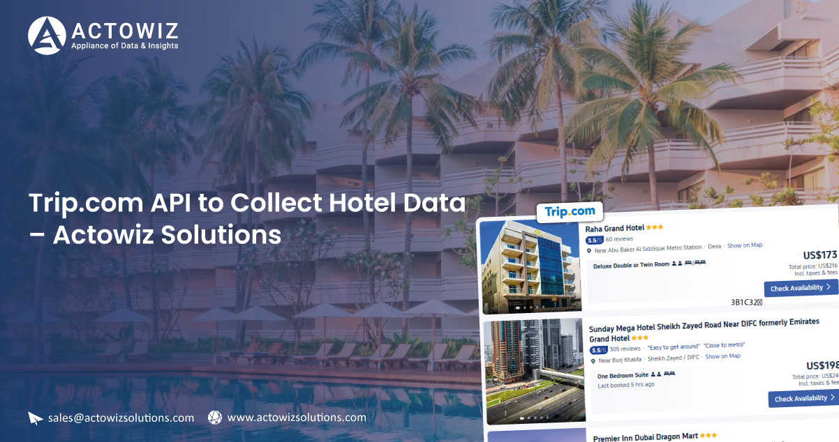 Trip.com API to Collect Hotel Data – Actowiz Solutions