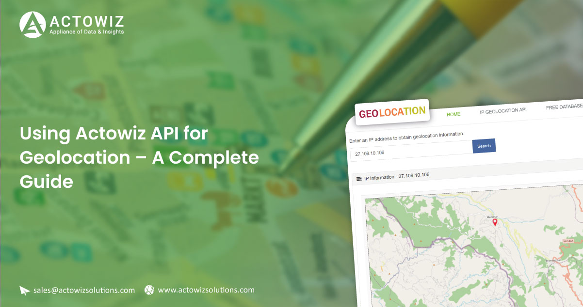 Using-Actowiz-API-for-Geolocation-A-Complete-Guide