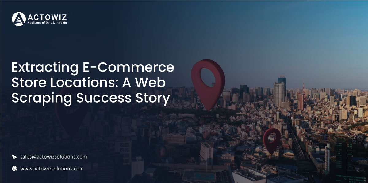 Case-Study-Extracting-E-Commerce-Store-Locations-A-Web-Scraping-Success-Story